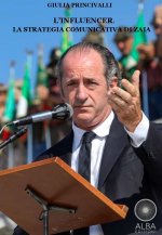 influencer. La strategia comunicativa di Zaia