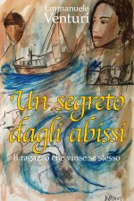 segreto dagli abissi. Il ragazzo che vinse se stesso