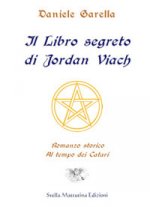 libro segreto di Jordan Viach. Romanzo storico al tempo dei Catari
