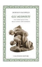 agonisti. Una storia quasi vera della Napoli greco-romana