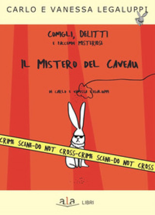 mistero del caveau. Conigli, delitti e faccende misteriose