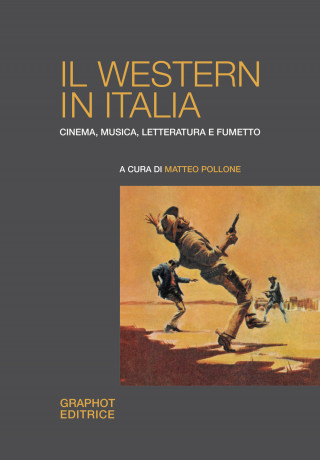 western in Italia. Cinema, musica, letteratura e fumetto