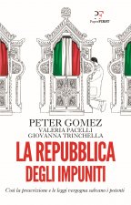 repubblica degli impuniti. Così la prescrizione e le leggi vergogna salvano i potenti