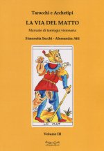 Tarocchi e archetipi. Manuale teorico pratico di tarologia