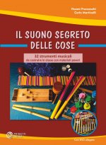 suono segreto delle cose. 32 strumenti musicali da costruire in classe con materiali poveri