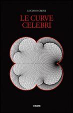 curve celebri. Invito alla storia della matematica attraverso le curve piane più affascinanti