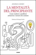 mentalità del principiante. Come risolvere i problemi attraverso i numeri che contano
