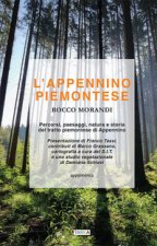 Appennino piemontese. Percorsi, paesaggi, natura e storia del tratto piemontese di Appennino