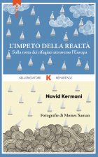 impeto della realtà. Sulla rotta dei rifugiati attraverso l'Europa