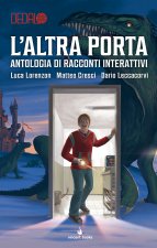 altra porta. Antologia di racconti interattivi. Dedalo