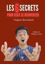 Les 6 secrets pour oser se reinventer