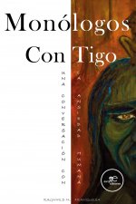 Monólogos con tigo. Una conversación con la ansiedad humana