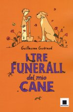 tre funerali del mio cane