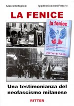 fenice. Una testimonianza del neofascismo milanese