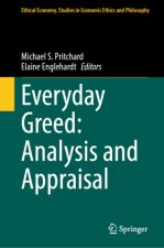 Everyday Greed: Analysis and Appraisal