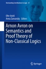 Arnon Avron on Semantics and Proof Theory of Non-Classical Logics