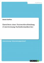 Einrichten einer Netzwerkverbindung (Unterweisung Fachinformatiker/in)