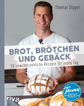 Thomas kocht: Brot, Brötchen und Gebäck