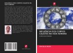 INFLU?NCIA DOS CORPOS CELESTES NA VIDA HUMANA