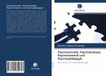 Psychosomatik, Psychoanalyse, Psychomotorik und Psychopädagogik