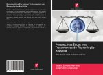 Perspectivas Éticas nos Tratamentos de Reproduç?o Assistida