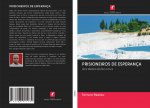 PRISIONEIROS DE ESPERANÇA
