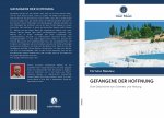 GEFANGENE DER HOFFNUNG