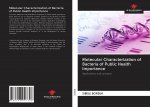 Molecular Characterization of Bacteria of Public Health Importance