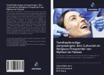 Tandheelkundige aanpassingen: Een Cultureel en Religieus Prospectief-van Mythen tot Taboes