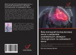 Rola tomografii komputerowej serca u pacjentów poddawanych zabiegom chirurgicznym na zastawkach serca