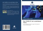 Der COVID-19: ein unsichtbarer Feind