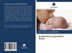 Brasilianische jugendliche Mütter