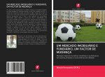 UM MERCADO IMOBILIÁRIO E FUNDIÁRIO, UM FACTOR DE MUDANÇA
