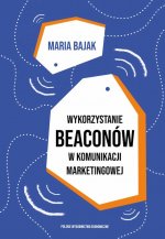 Wykorzystanie beaconów w komunikacji marketingowej