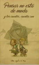 Pensar no esta de moda. Y los cuentos cuentos son