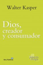 Dios, creador y consumador