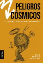 PELIGROS COSMICOS EL INCIERTO FUTURO DE L