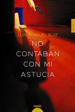 No contabais con mi astucia