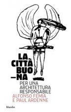 città buona. Per una architettura responsabile
