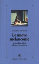 nuove melanconie. Destini del desiderio nel tempo ipermoderno