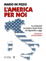 America per noi. Le relazioni tra Italia e Stati Uniti da Sigonella a oggi