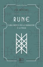 Rune. Guida pratica per la divinazione e la magia