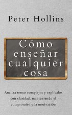 Como ensenar cualquier cosa