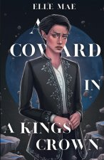 Coward In A Kings Crown