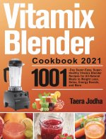 Vitamix Blender Cookbook 2021