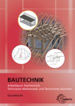 Bautechnik - Arbeitsbuch Dachtechnik