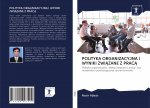 POLITYKA ORGANIZACYJNA I WYNIKI ZWI?ZANE Z PRAC?