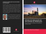 ESTUDO DE SIMULAÇ?O DE UM SISTEMA DE PRODUÇ?O