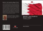 Bahre?n : Une réussite au Moyen-Orient