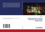 Exploring Deep Learning Architectures for Graph Applications